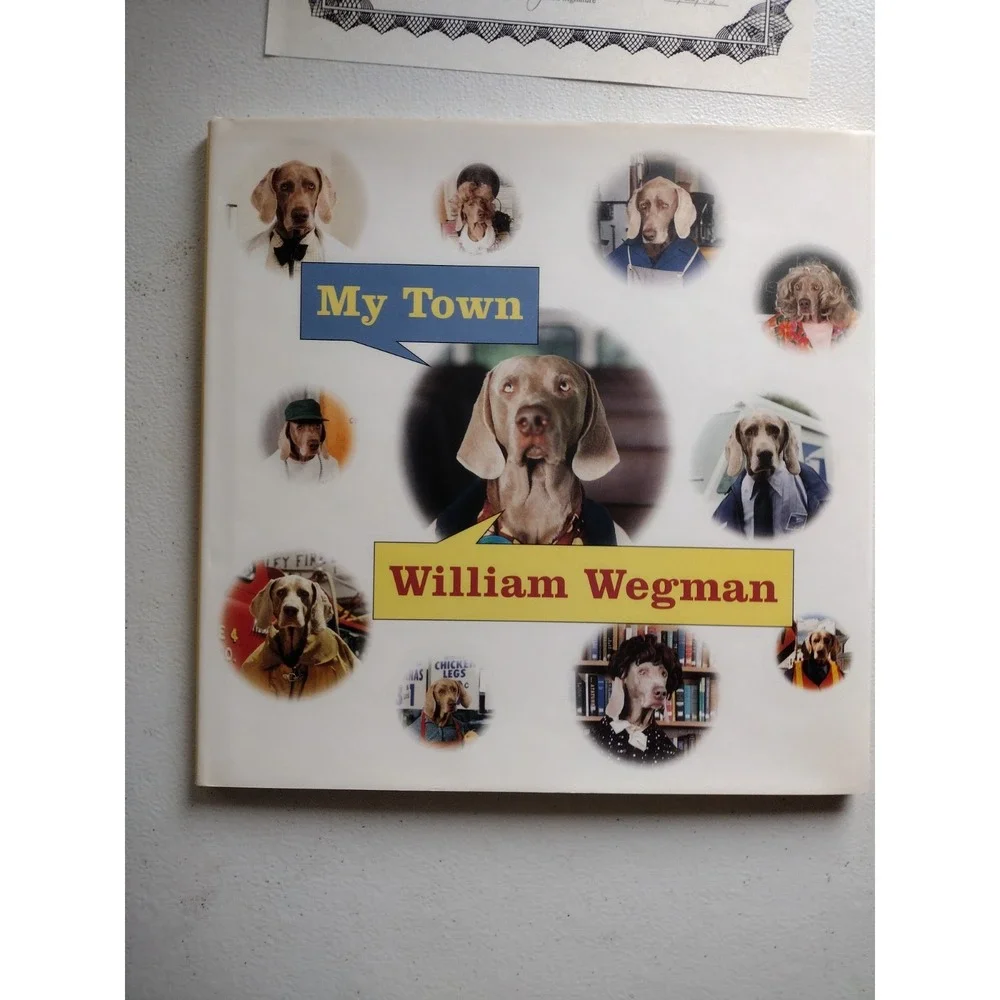 My Town By William Wegman Book‎ [SIGNED 1st Edition] With COA